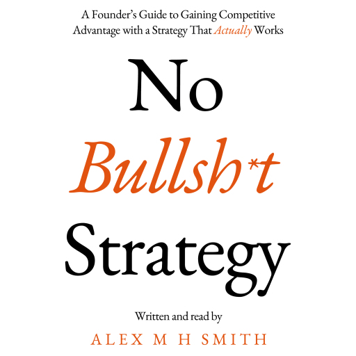 Portada del audiolibro «No Bullsh*t Strategy», de Alex M H Smith