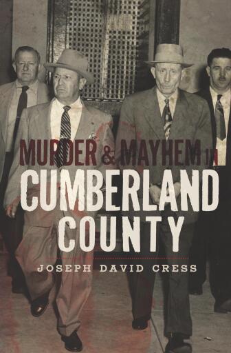 Portada del libro «Murder & Mayhem in Cumberland County», de Joseph David Cress