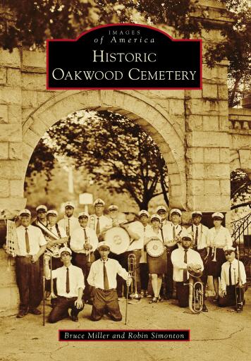 Portada del libro «Historic Oakwood Cemetery», de Bruce Miller, Robin Simonton