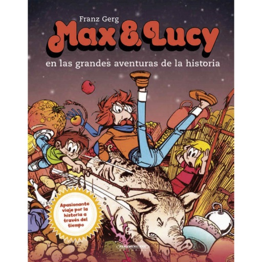 Portada del libro «Max & Lucy en las grandes aventuras de la historia», de Franz Gerg