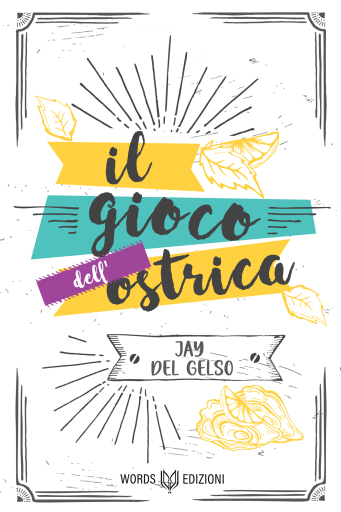 Portada del libro «Il gioco dell'ostrica», de Jay Del Gelso