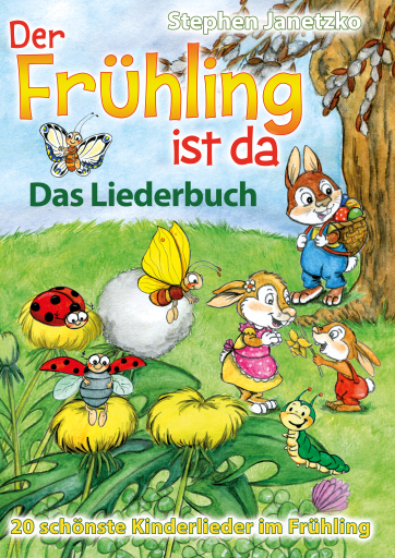 Der Frühling ist da - 20 schönste Kinderlieder im Frühling