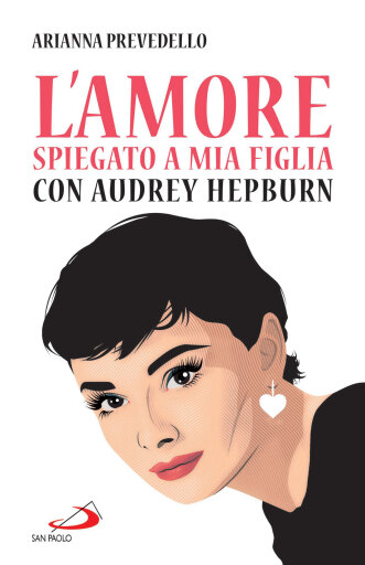 L'amore spiegato a mia figlia con Audrey Hepburn