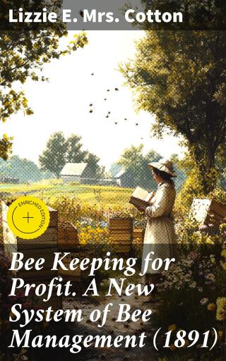 Bee Keeping for Profit. A New System of Bee Management (1891)
