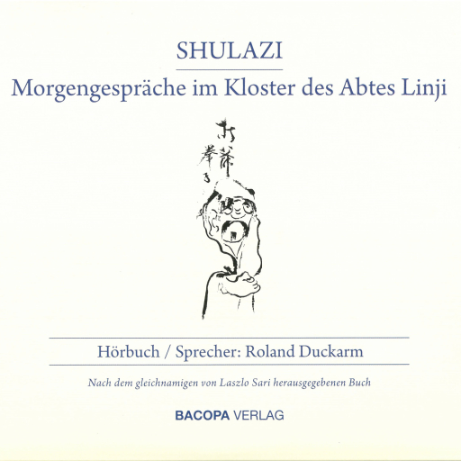 Shulazi. Hörbuch - Morgengespräche im Kloster des Abtes Linji