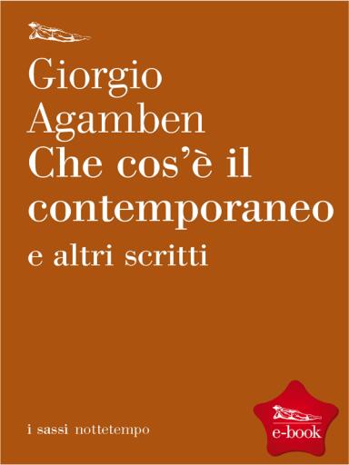 Che cos'è il contemporaneo e altri scritti