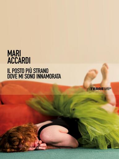 Portada del libro «Il posto più strano dove mi sono innamorata», de Mari Accardi