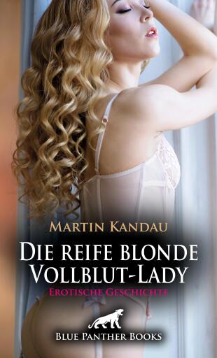 Die reife blonde Vollblut-Lady | Erotische Geschichte