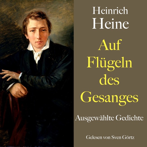 Heinrich Heine: Auf Flügeln des Gesanges