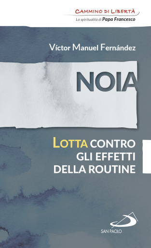 Noia. Lotta contro gli effetti della routine