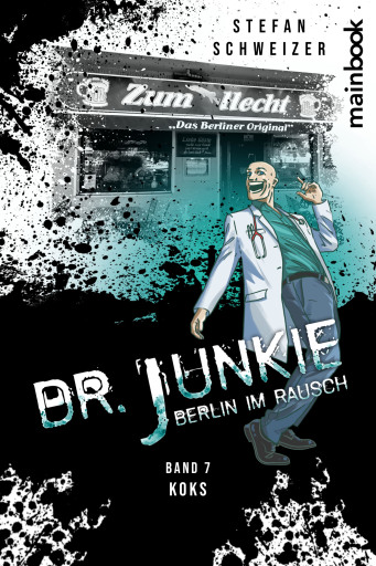Dr. Junkie - Berlin im Rausch