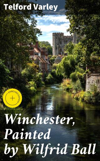 Winchester, Painted by Wilfrid Ball