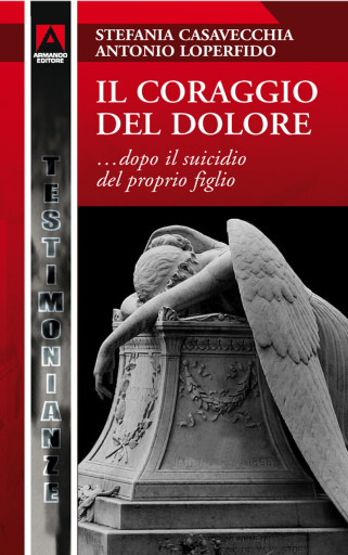 Portada del libro «Il coraggio del dolore», de Stefania Casavecchia, Antonio Loperfido