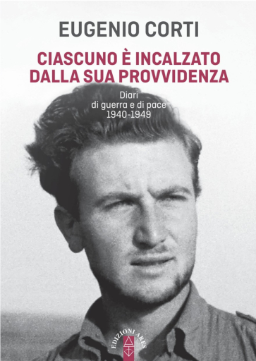 Portada del libro «Ciascuno è incalzato dalla sua provvidenza», de Eugenio Corti