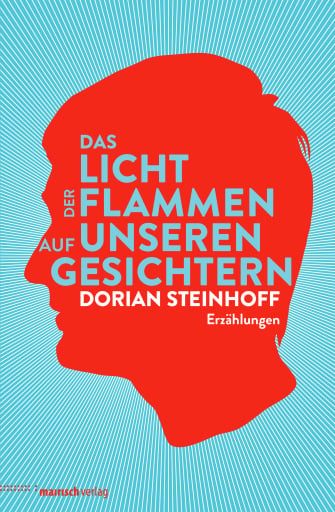 Portada del libro «Das Licht der Flammen auf unseren Gesichtern», de Dorian Steinhoff