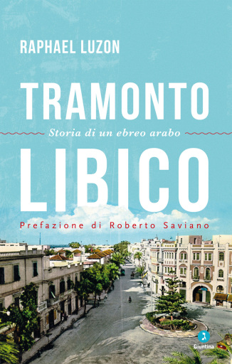 Tramonto Libico. Storia di un ebreo arabo