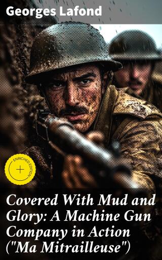 Portada del libro «Covered With Mud and Glory: A Machine Gun Company in Action ("Ma Mitrailleuse")», de Georges Lafond