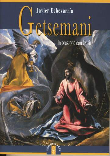 Getsemani. In orazione con Gesù