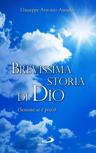 Brevissima storia di Dio (Scusate se è poco)