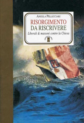Portada del libro «Risorgimento da riscrivere», de Angela Pellicciari