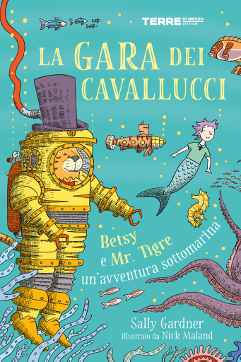 La gara dei cavallucci. Betsy e Mr. Tigre: un'avventura sottomarina