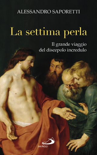 Portada del libro «La settima perla. Il grande viaggio del discepolo incredulo», de Alessandro Saporetti