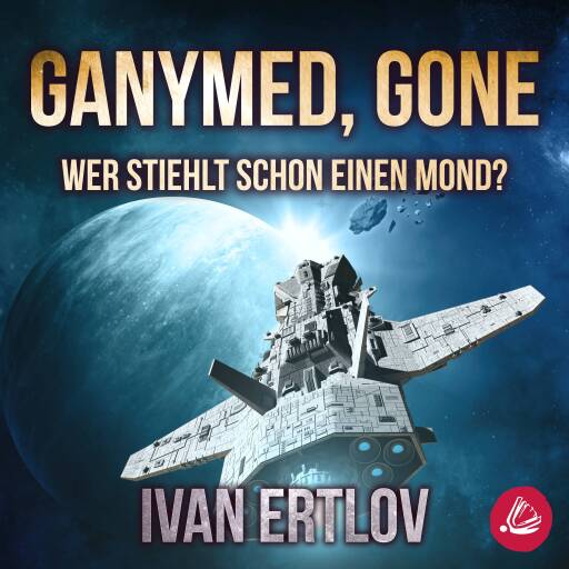 Ganymed, Gone: Wer stiehlt schon einen Mond? (Avatar Reihe 3)