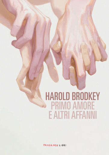 Portada del libro «Primo amore e altri affanni, N.E.», de Harold Brodkey