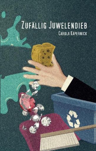Portada del libro «Zufällig Juwelendieb», de Carola Käpernick