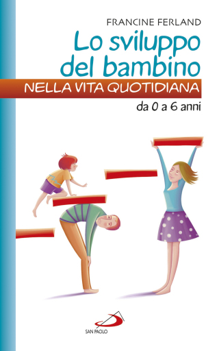 Portada del libro «Lo sviluppo del bambino nella vita quotidiana da 0 a 6 anni», de Francine Ferland