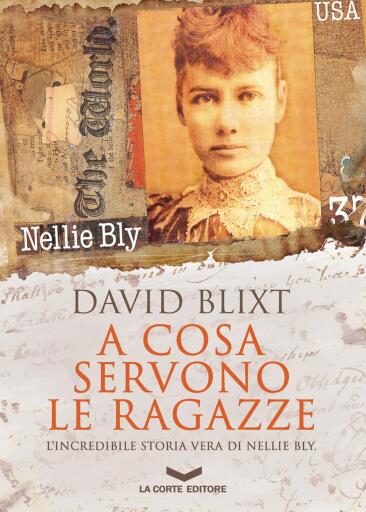 Portada del libro «A cosa servono le ragazze», de David Blixt