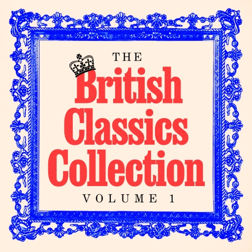 The British Classics Collection - Volume One: 20+ Stories from Charles Dickens, Emily Brontë, Jane Austen, Thomas Hardy, George Eliot, & More