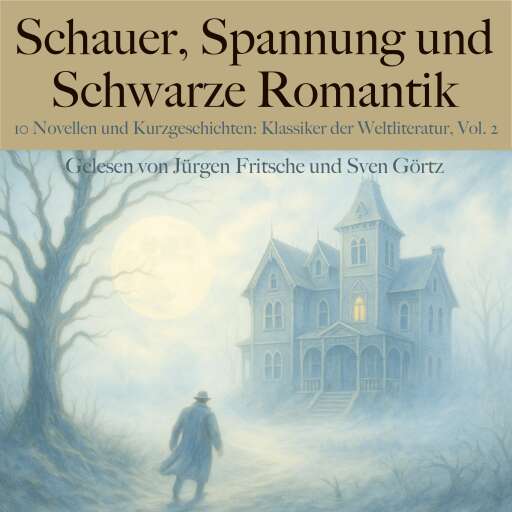 Schauer, Spannung und Schwarze Romantik, Vol. 2: 10 Novellen und Kurzgeschichten