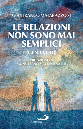 Portada del libro «Le relazioni non sono mai semplici (Gen 13,1-18)», de Gianfranco Matarazzo