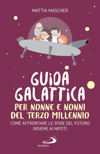 Guida galattica per nonne e nonni del Terzo Millennio
