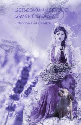 Portada del libro «Liebeskummer und Lavendelduft», de Carola Käpernick