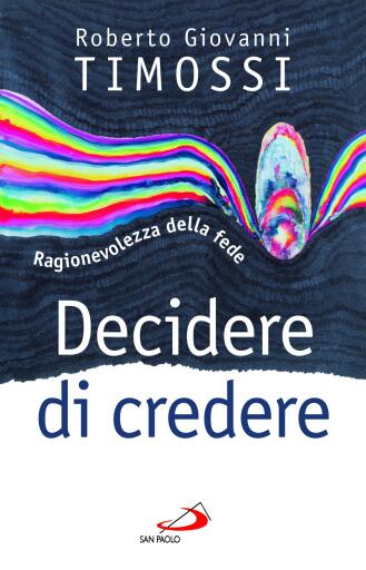 Decidere di credere. Ragionevolezza della fede