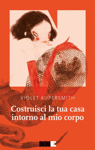 Portada del libro «Costruisci la tua casa intorno al mio corpo», de Violet Kupersmith