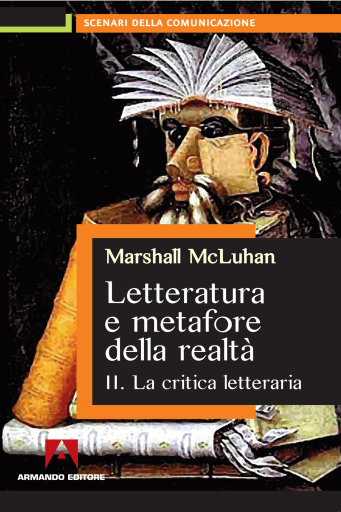 Portada del libro «Letteratura e metafore della realtà. Vol. 2: La critica letteraria.», de Marshall McLuhan