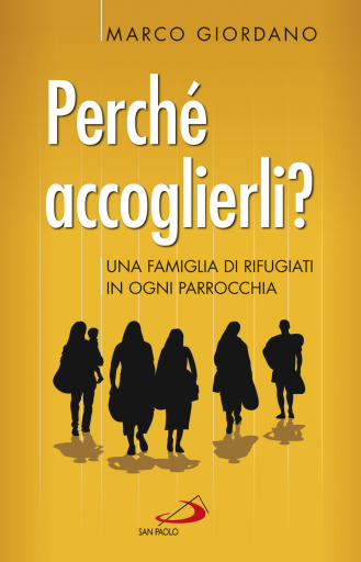 Portada del libro «Perché accoglierli? Una famiglia di rifugiati in ogni parrocchia», de Marco Giordano