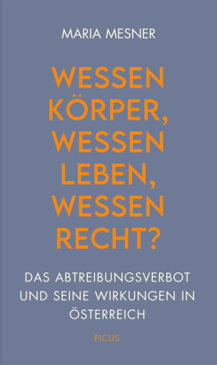 Wessen Körper, wessen Leben, wessen Recht?