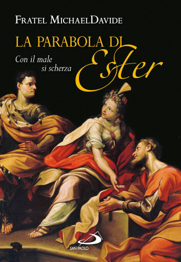 La parabola di Ester. Con il male si scherza