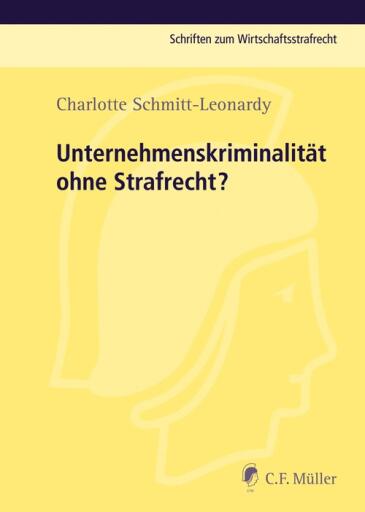 Portada del libro «Unternehmenskriminalität ohne Strafrecht?», de Charlotte Schmitt-Leonardy