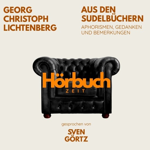 Aus den Sudelbüchern. Aphorismen, Gedanken und Bemerkungen.