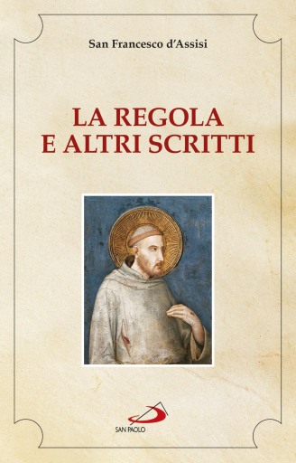 La Regola e altri scritti