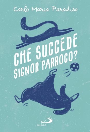 Portada del libro «Che succede, signor parroco?», de Carlo Maria Paradiso