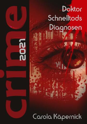 Portada del libro «Crimetime - Doktor Schnelltods Diagnosen», de Carola Käpernick
