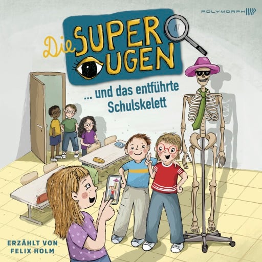 Die Superaugen und das entführte Schulskelett