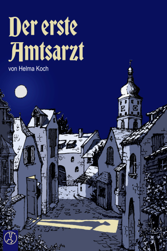 Portada del libro «Der erste Amtsarzt», de Helma Koch