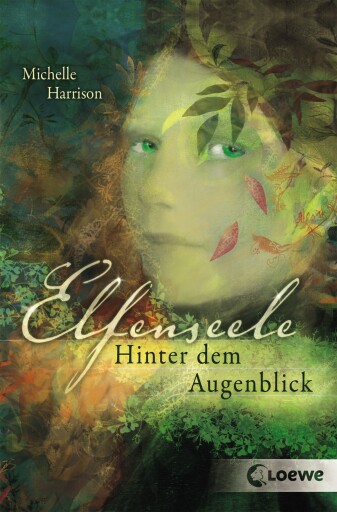Portada del libro «Elfenseele 1 - Hinter dem Augenblick», de Michelle Harrison